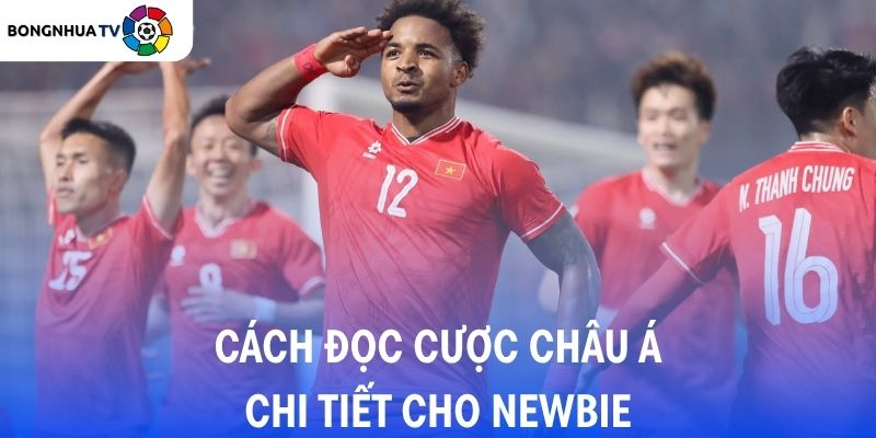 Cách đọc cược châu Á chi tiết cho newbie