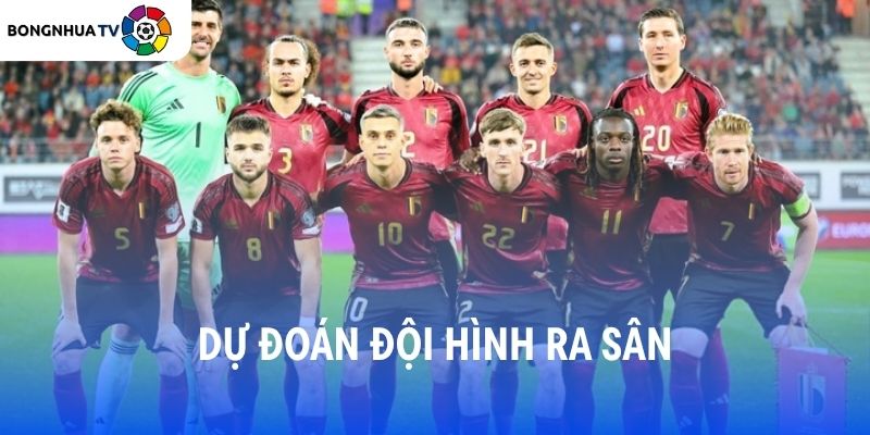 Dự đoán đội hình ra sân Bỉ vs Ai Cập