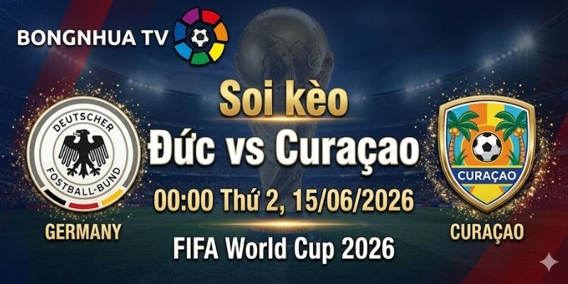 Soi kèo Đức vs Curaçao 00:00 Thứ 2, 15/06/2026 FIFA World Cup 2026 5 Soi kèo Đức vs Curaçao 00:00 Thứ 2, 15/06/2026 FIFA World Cup 2026