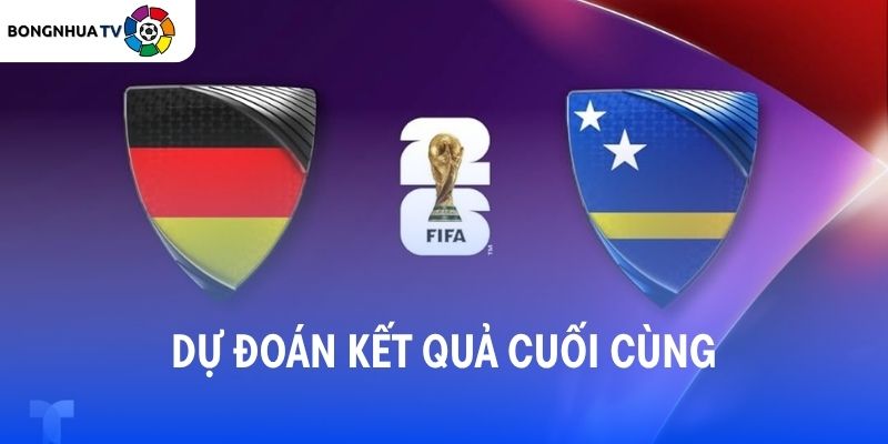 Soi kèo Đức vs Curaçao 00:00 Thứ 2, 15/06/2026 FIFA World Cup 2026 7 Dự đoán kết quả trận đấu