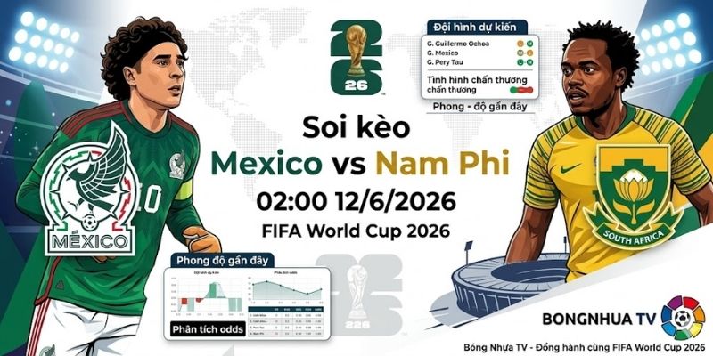 Soi kèo Mexico vs Nam Phi 02:00 12/6/2026