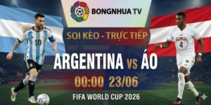 Soi kèo Argentina vs Áo 00:00 23/06 FIFA World Cup 2026