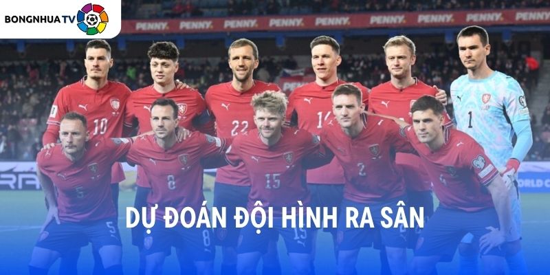 Dự đoán đội hình ra sân Ch Séc vs Nam Phi