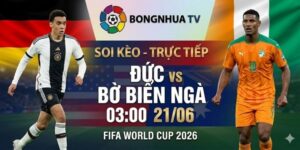 Soi kèo Đức vs Bờ Biển Ngà 03:00 21/06 FIFA World Cup 2026