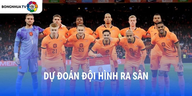 Dự đoán đội hình ra sân