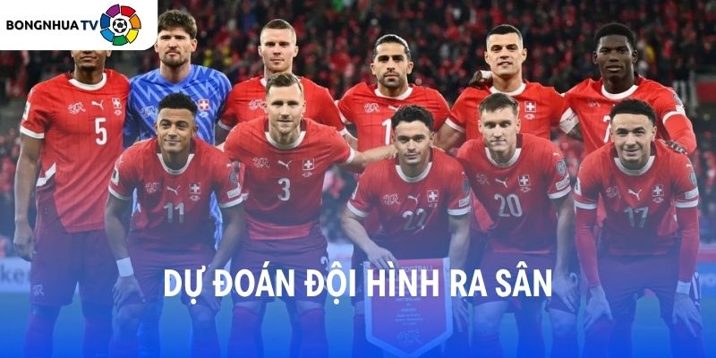Soi kèo Thụy Sĩ vs Bosnia & Herz 02:00 19/06/2026 FIFA World Cup 2026 6 Dự đoán đội hình ra sân Thụy Sĩ vs Bosnia